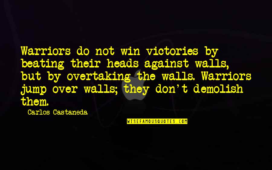 Dealing With Change Quotes By Carlos Castaneda: Warriors do not win victories by beating their