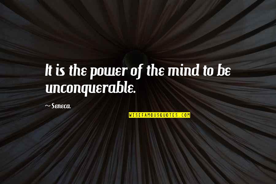 Dealing With Confrontation Quotes By Seneca.: It is the power of the mind to