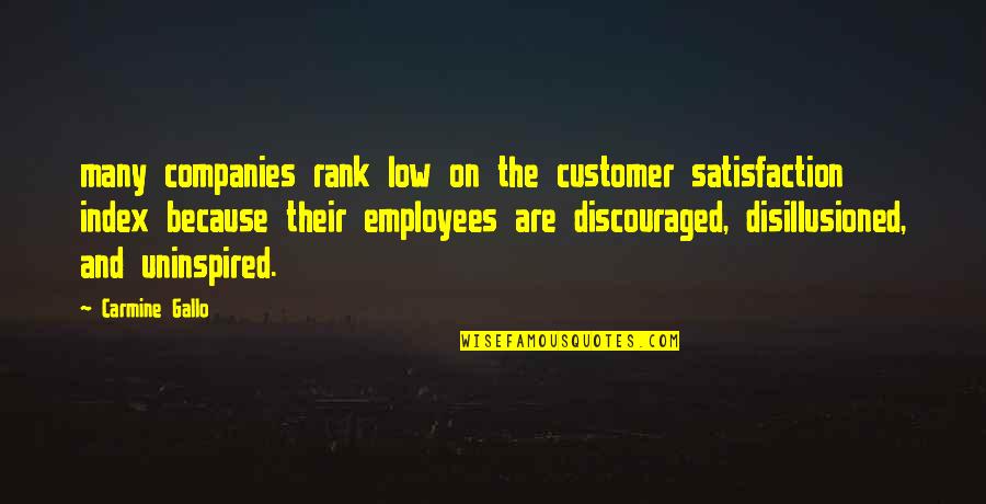 Dealing With Difficult Friends Quotes By Carmine Gallo: many companies rank low on the customer satisfaction
