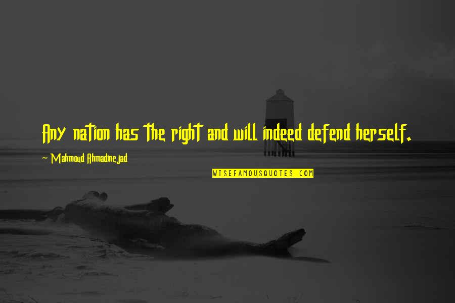 Dealing With Family Issues Quotes By Mahmoud Ahmadinejad: Any nation has the right and will indeed Dealing With Family Issues Quotes By Mahmoud Ahmadinejad: Any nation has the right and will indeed
