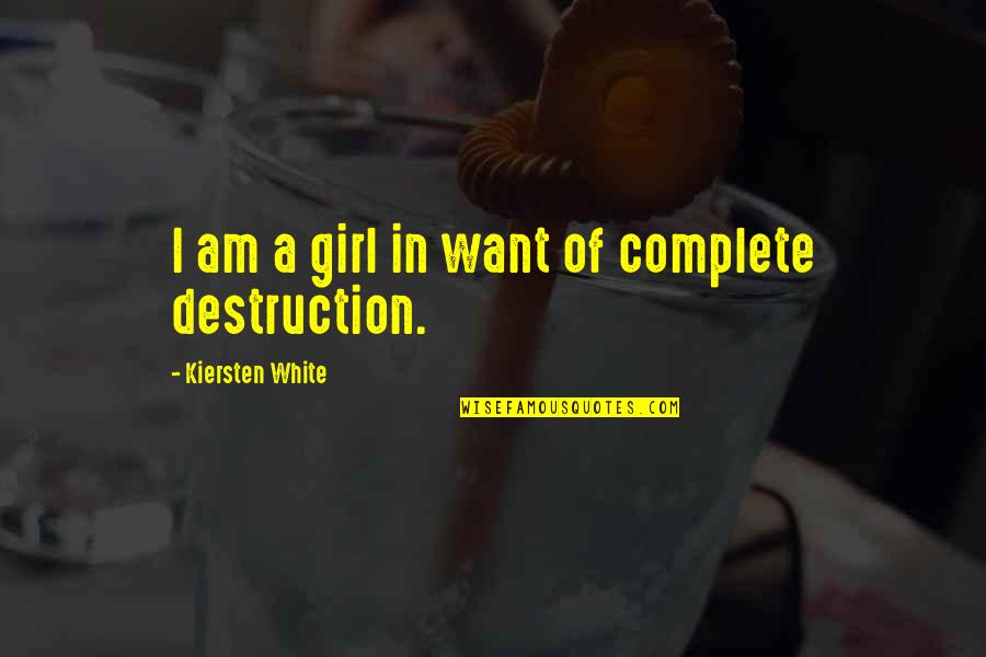 Dealing With Grief Quotes By Kiersten White: I am a girl in want of complete