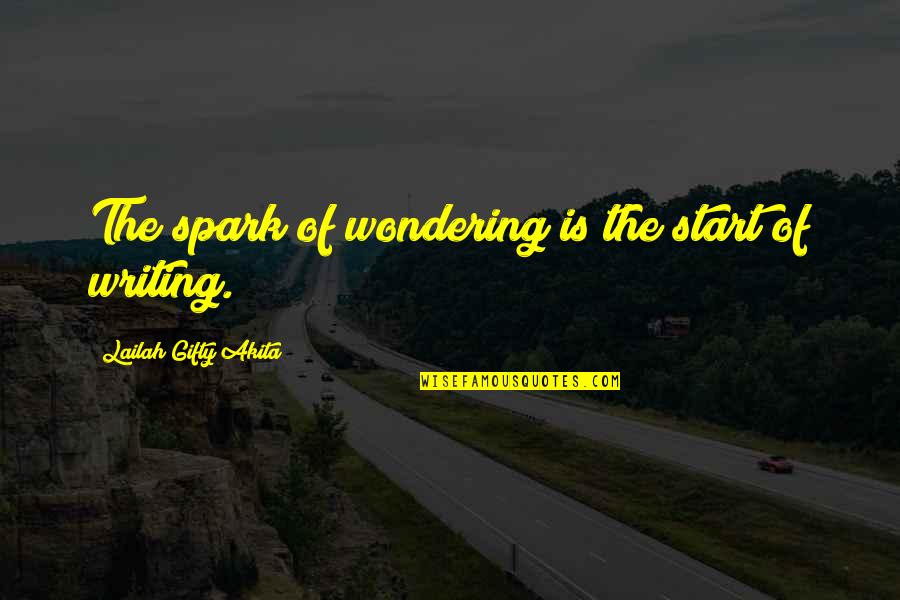 Dealing With Grief Quotes By Lailah Gifty Akita: The spark of wondering is the start of