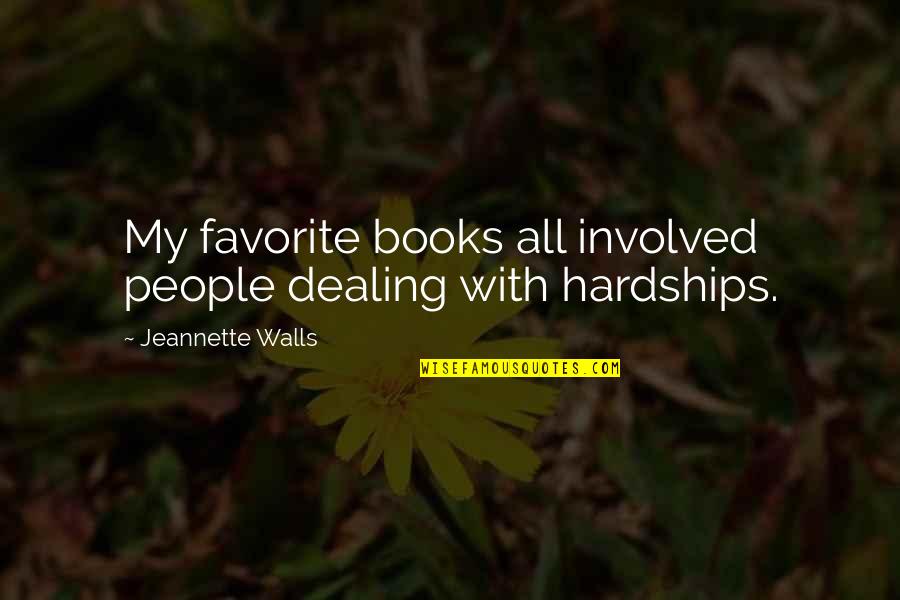 Dealing With People Quotes By Jeannette Walls: My favorite books all involved people dealing with