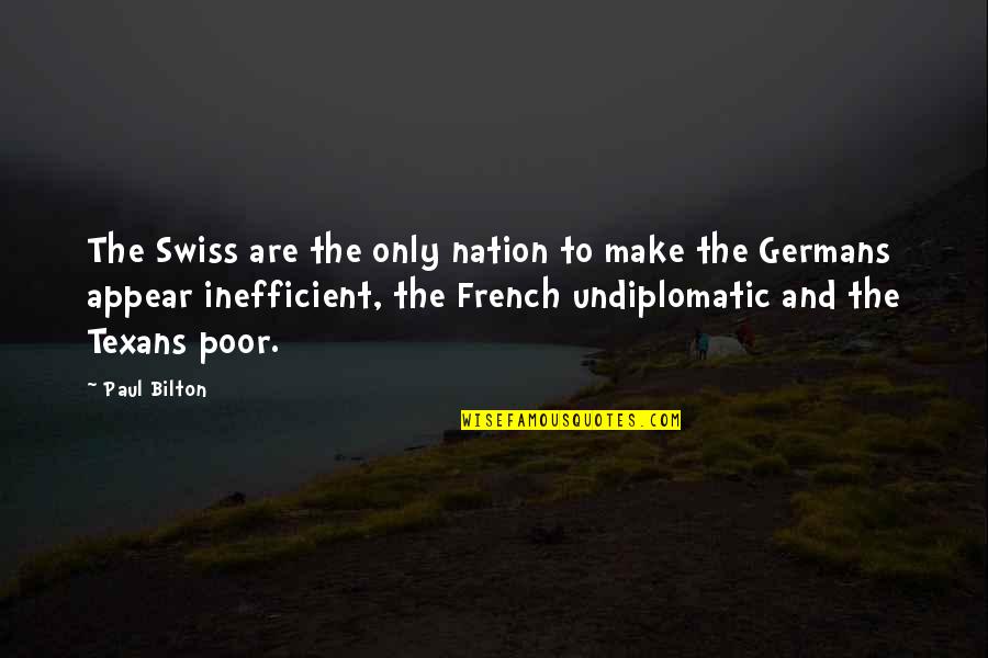 Dealing With Peoples Bullshit Quotes By Paul Bilton: The Swiss are the only nation to make