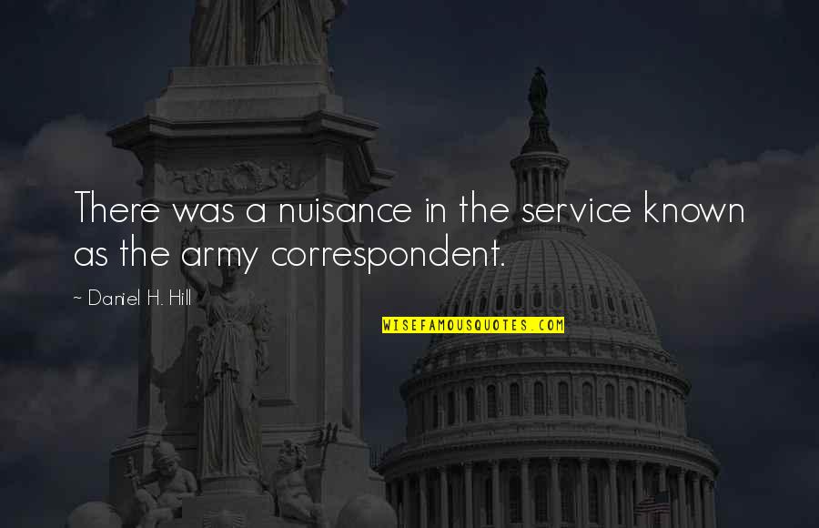 Dealing With Sick Loved Ones Quotes By Daniel H. Hill: There was a nuisance in the service known