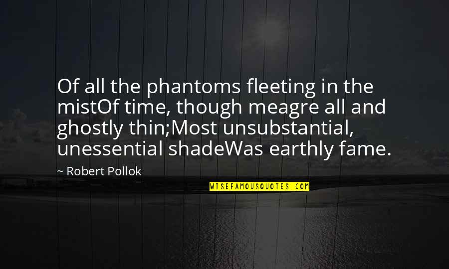 Dealing With Stress Bible Quotes By Robert Pollok: Of all the phantoms fleeting in the mistOf Dealing With Stress Bible Quotes By Robert Pollok: Of all the phantoms fleeting in the mistOf