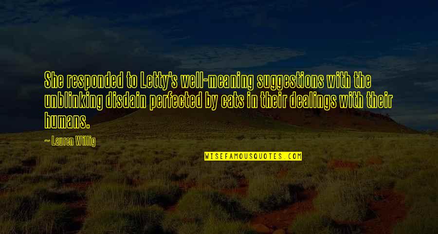 Dealings Quotes By Lauren Willig: She responded to Letty's well-meaning suggestions with the