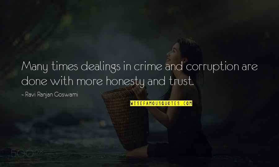 Dealings Quotes By Ravi Ranjan Goswami: Many times dealings in crime and corruption are