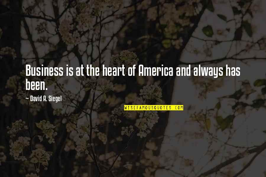Dealings Synonym Quotes By David A. Siegel: Business is at the heart of America and