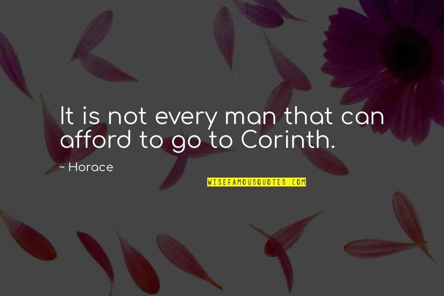 Deamor Skylight Quotes By Horace: It is not every man that can afford