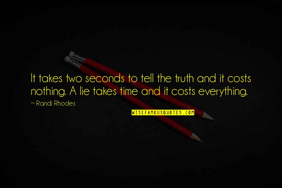 Dean Inserra Quotes By Randi Rhodes: It takes two seconds to tell the truth Dean Inserra Quotes By Randi Rhodes: It takes two seconds to tell the truth