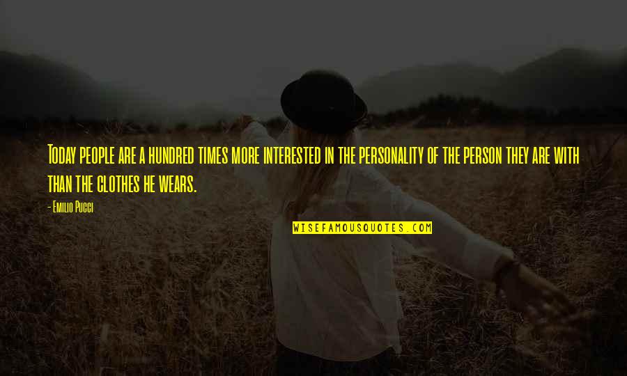 Dean Koontz From The Corner Of His Eye Quotes By Emilio Pucci: Today people are a hundred times more interested