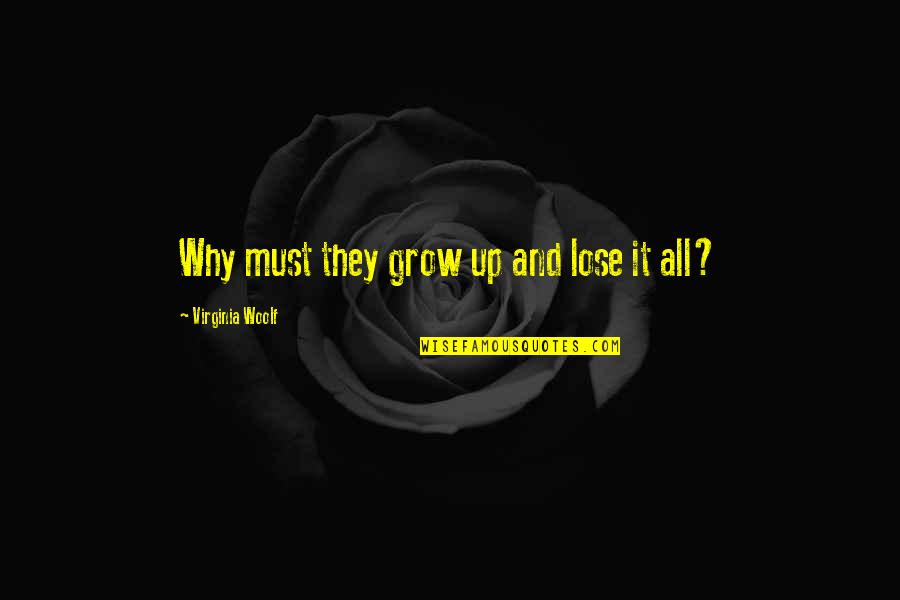 Dean Martin Sayings Quotes By Virginia Woolf: Why must they grow up and lose it Dean Martin Sayings Quotes By Virginia Woolf: Why must they grow up and lose it