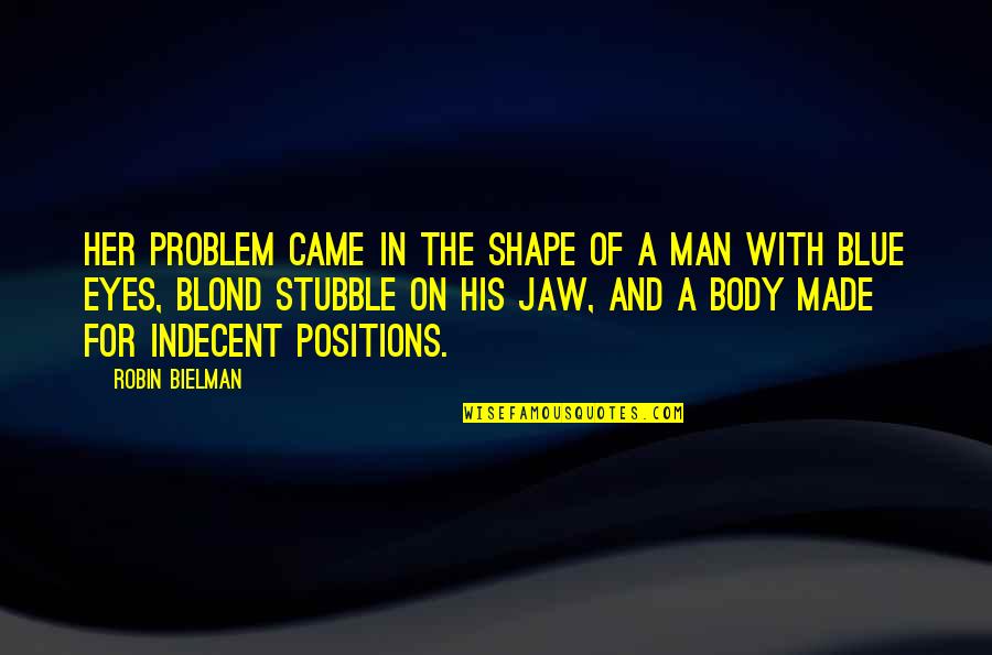 Dean Morgan Quotes By Robin Bielman: Her problem came in the shape of a