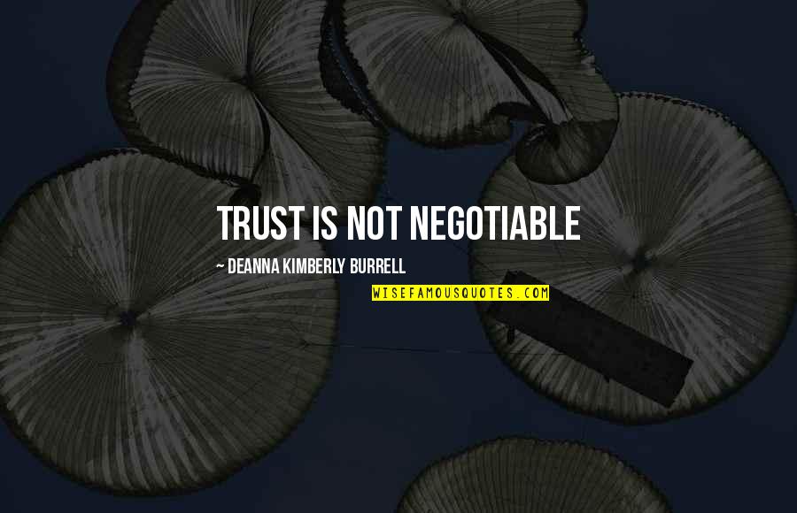 Deanna Quotes By Deanna Kimberly Burrell: Trust is not negotiable