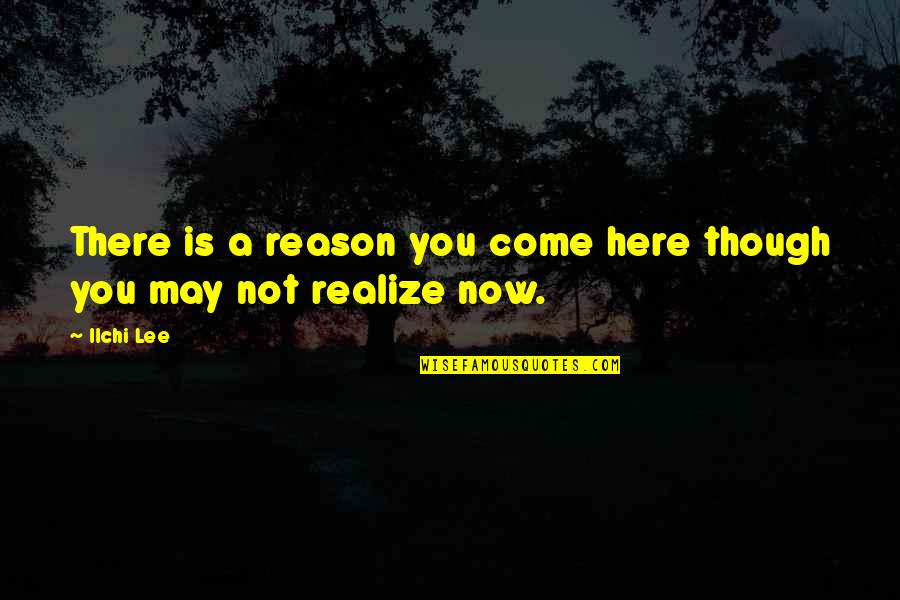 Deanna Russo Quotes By Ilchi Lee: There is a reason you come here though