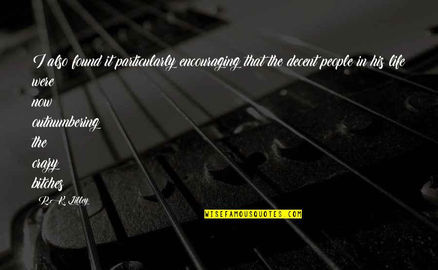 Deanos Dublin Ga Quotes By R.K. Lilley: I also found it particularly encouraging that the Deanos Dublin Ga Quotes By R.K. Lilley: I also found it particularly encouraging that the