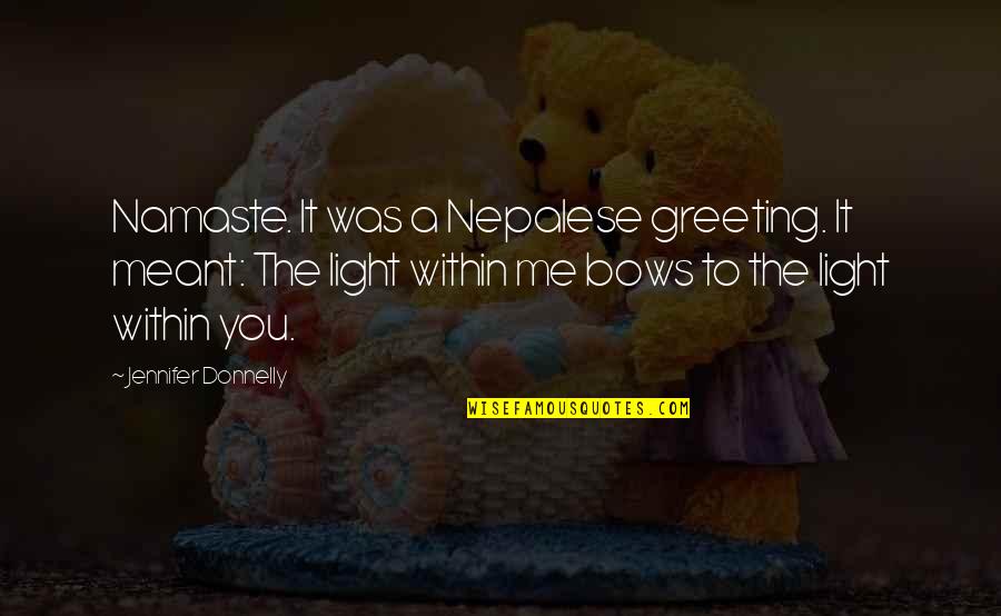 Dear Cocaine Quotes By Jennifer Donnelly: Namaste. It was a Nepalese greeting. It meant: