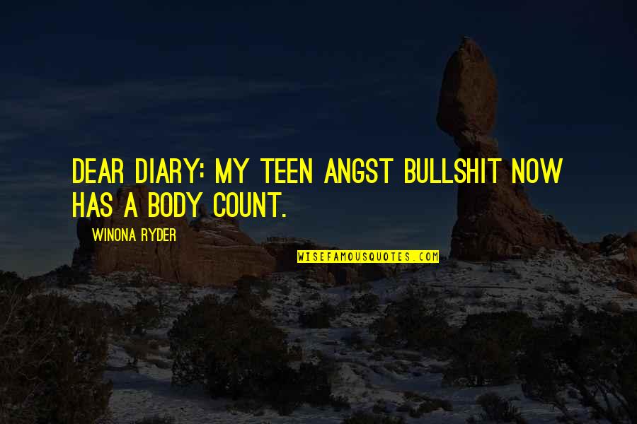 Dear Diary Quotes By Winona Ryder: Dear Diary: My teen angst bullshit now has Dear Diary Quotes By Winona Ryder: Dear Diary: My teen angst bullshit now has