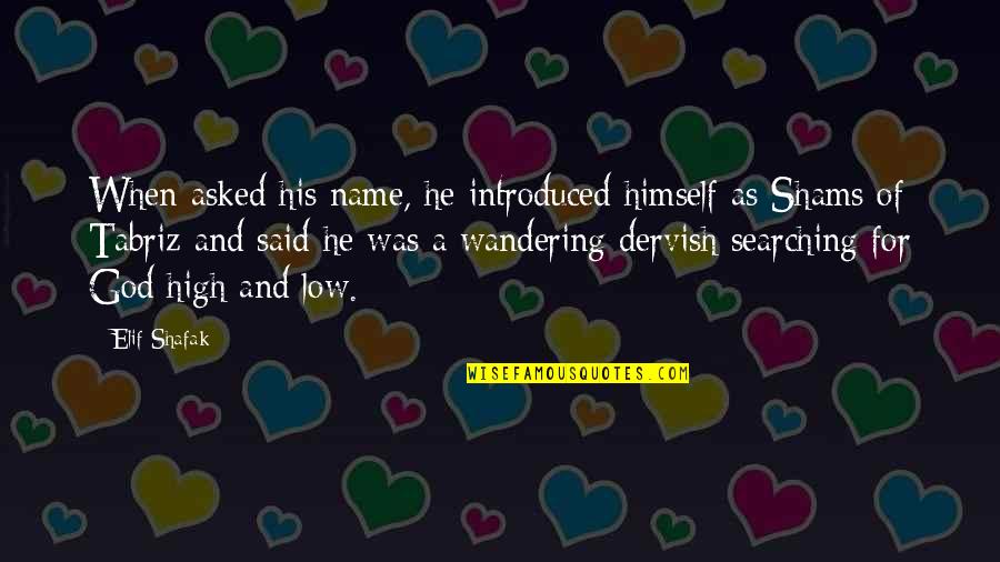 Dear Edward Quotes By Elif Shafak: When asked his name, he introduced himself as