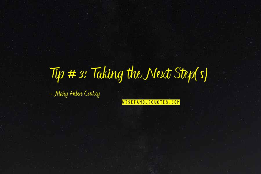 Dear Esteemed And Honored Quotes By Mary Helen Conroy: Tip #3: Taking the Next Step(s)