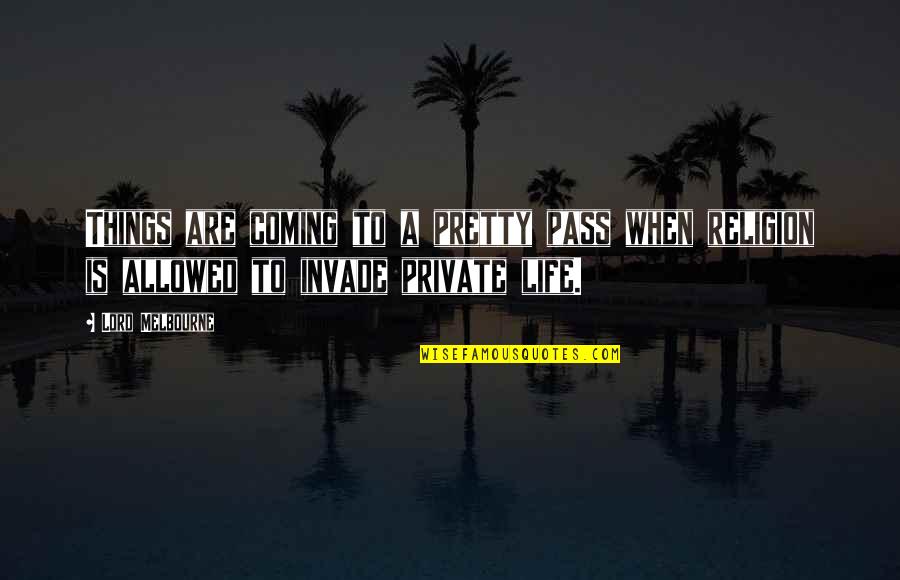 Dear Ex Best Friend Tumblr Quotes By Lord Melbourne: Things are coming to a pretty pass when Dear Ex Best Friend Tumblr Quotes By Lord Melbourne: Things are coming to a pretty pass when