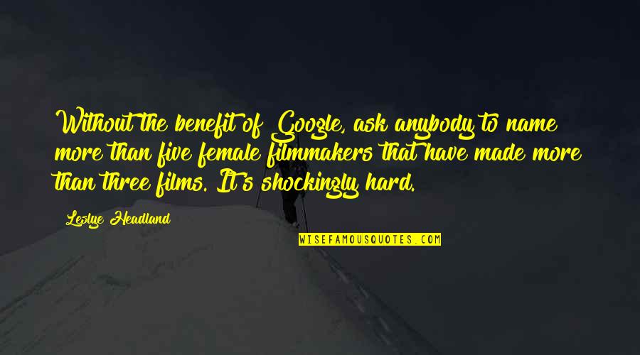 Dear Ex Crush Quotes By Leslye Headland: Without the benefit of Google, ask anybody to