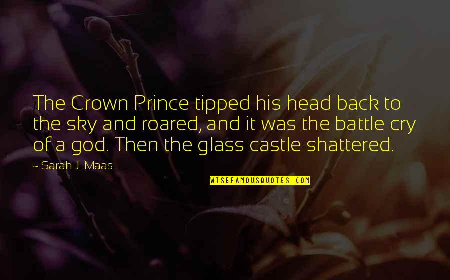 Dear Ex Lover Quotes By Sarah J. Maas: The Crown Prince tipped his head back to