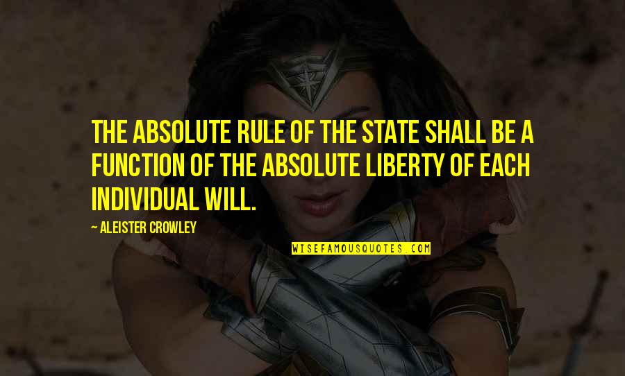 Dear Flu Funny Quotes By Aleister Crowley: The absolute rule of the state shall be