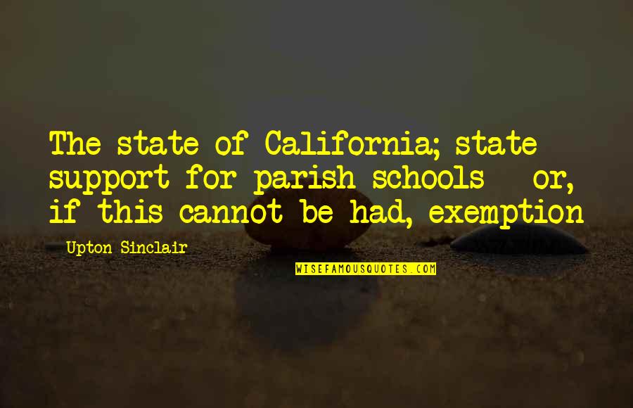 Dear Pillow Quotes By Upton Sinclair: The state of California; state support for parish