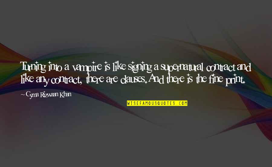 Dearest Daughter Quotes By Cyma Rizwaan Khan: Turning into a vampire is like signing a Dearest Daughter Quotes By Cyma Rizwaan Khan: Turning into a vampire is like signing a