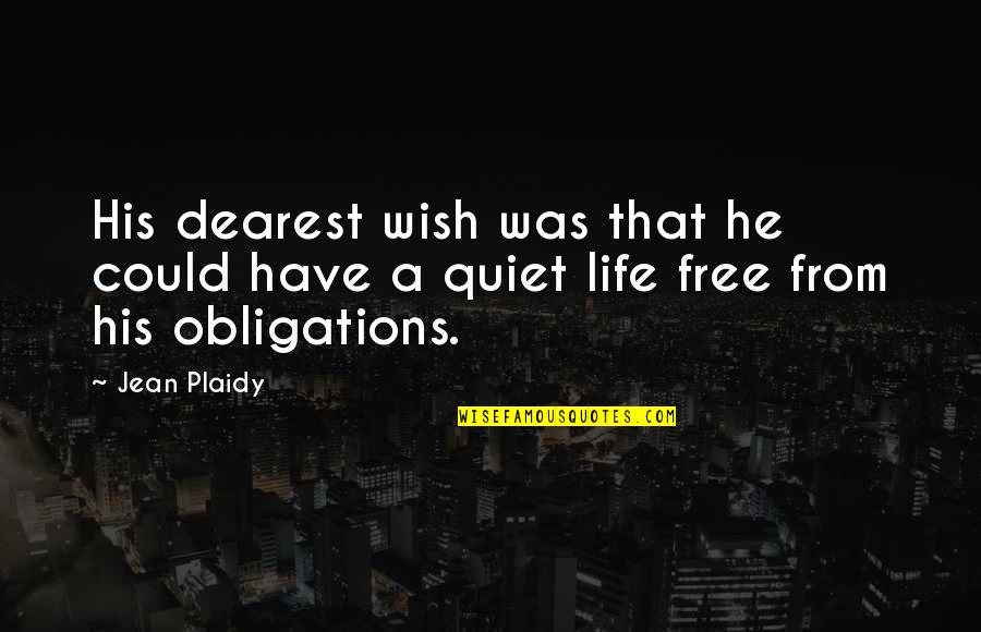 Dearest Quotes By Jean Plaidy: His dearest wish was that he could have
