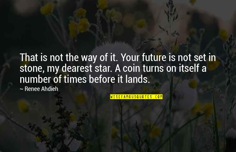 Dearest Quotes By Renee Ahdieh: That is not the way of it. Your