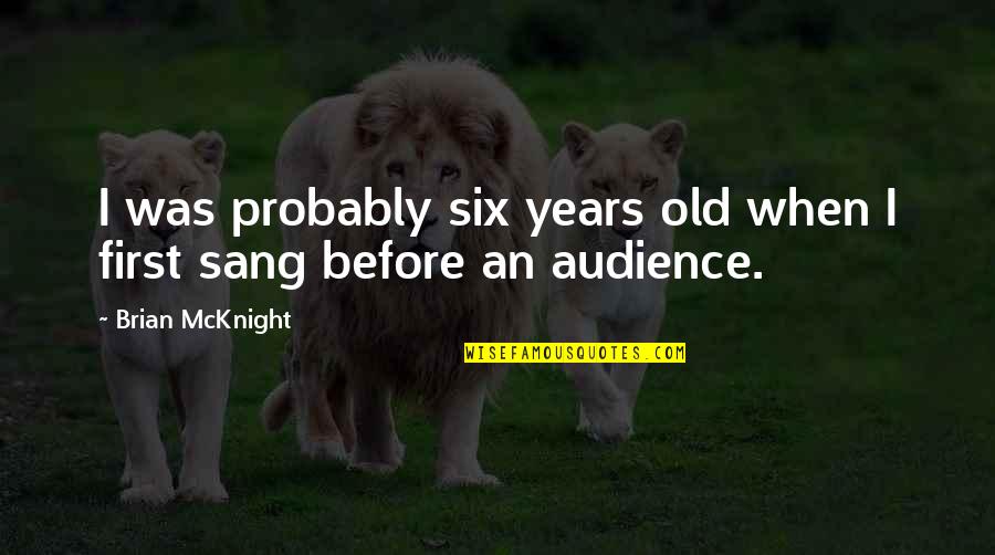 Dearinger Printing Quotes By Brian McKnight: I was probably six years old when I Dearinger Printing Quotes By Brian McKnight: I was probably six years old when I