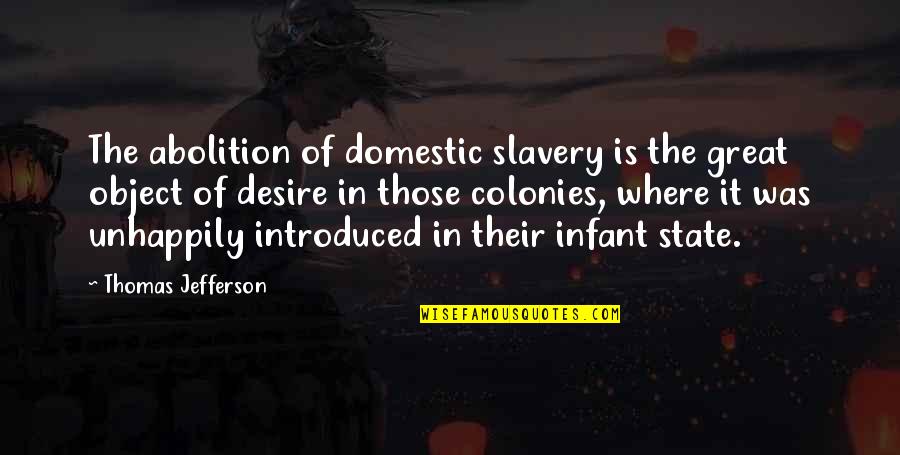 Dearious Quotes By Thomas Jefferson: The abolition of domestic slavery is the great Dearious Quotes By Thomas Jefferson: The abolition of domestic slavery is the great