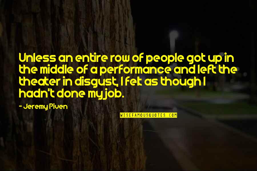 Deasil Works Quotes By Jeremy Piven: Unless an entire row of people got up