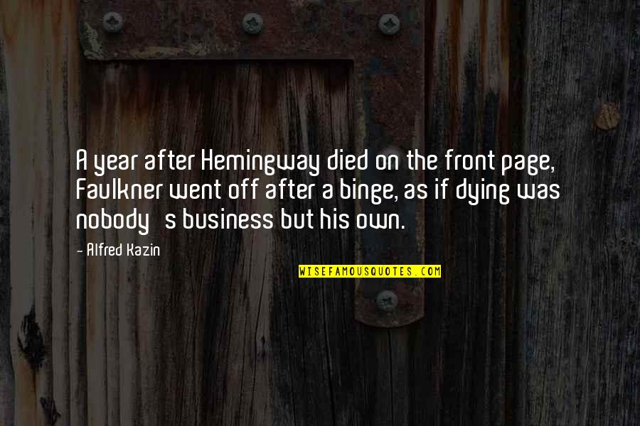 Death After A Year Quotes By Alfred Kazin: A year after Hemingway died on the front