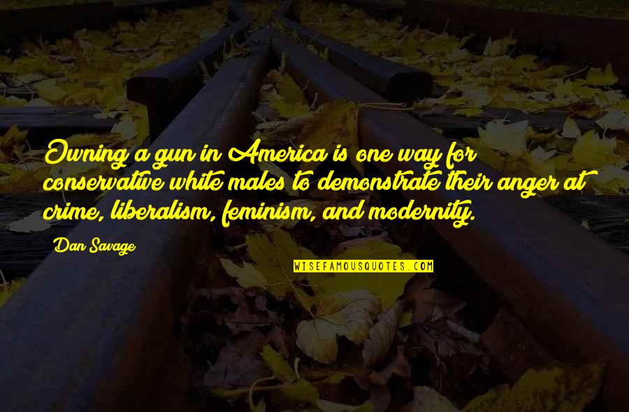 Death And Babies Quotes By Dan Savage: Owning a gun in America is one way Death And Babies Quotes By Dan Savage: Owning a gun in America is one way