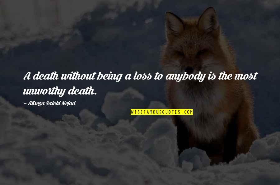 Death And Dying Quotes By Alireza Salehi Nejad: A death without being a loss to anybody
