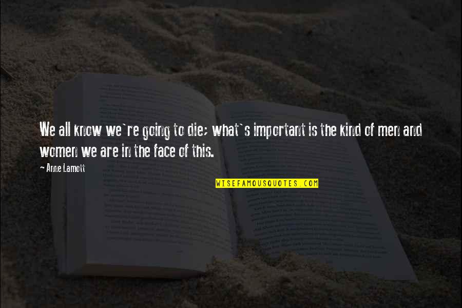 Death And Inspirational Quotes By Anne Lamott: We all know we're going to die; what's