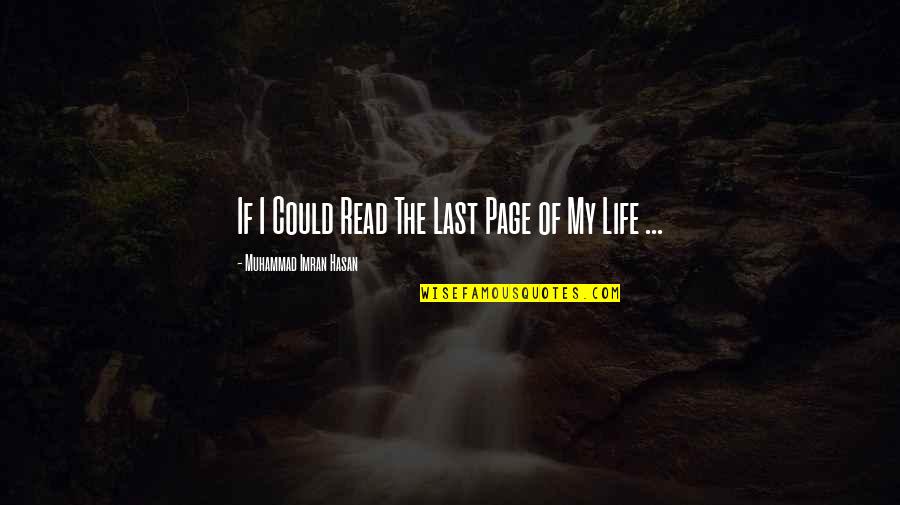 Death And Inspirational Quotes By Muhammad Imran Hasan: If I Could Read The Last Page of