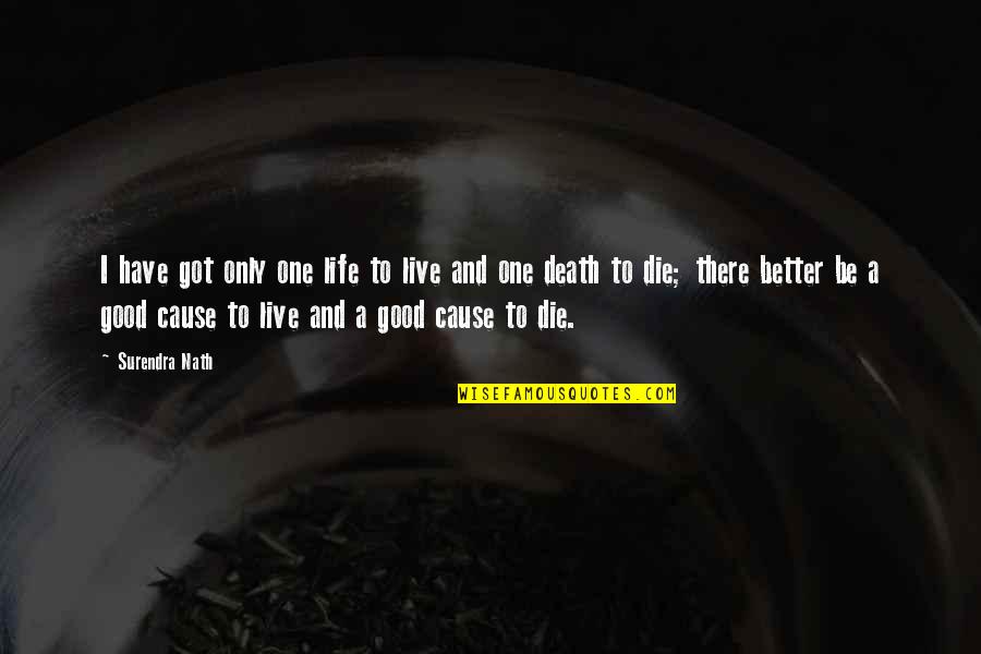 Death And Inspirational Quotes By Surendra Nath: I have got only one life to live