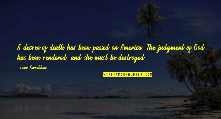 Death And Islam Quotes By Louis Farrakhan: A decree of death has been passed on Death And Islam Quotes By Louis Farrakhan: A decree of death has been passed on