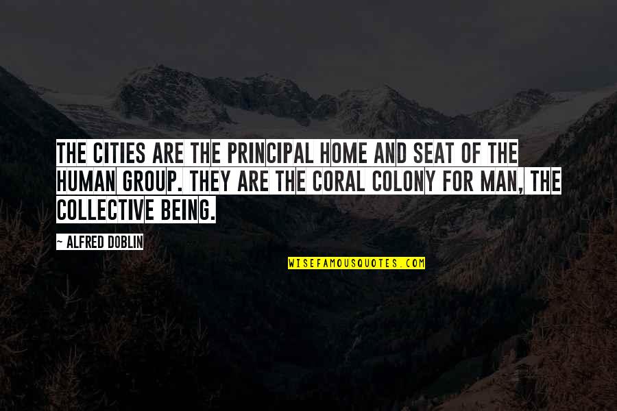 Death And Liesel Quotes By Alfred Doblin: The cities are the principal home and seat