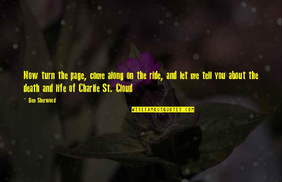 Death And Life Of Charlie St Cloud Quotes By Ben Sherwood: Now turn the page, come along on the