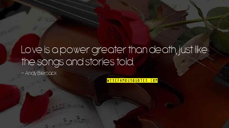 Death And Love Quotes By Andy Biersack: Love is a power greater than death, just