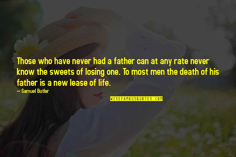 Death And New Life Quotes By Samuel Butler: Those who have never had a father can