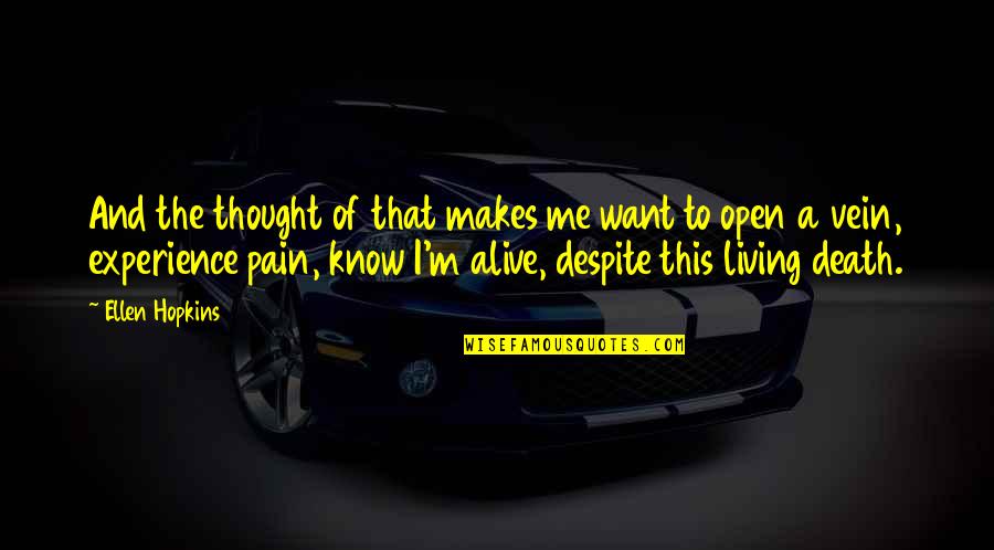 Death And Pain Quotes By Ellen Hopkins: And the thought of that makes me want
