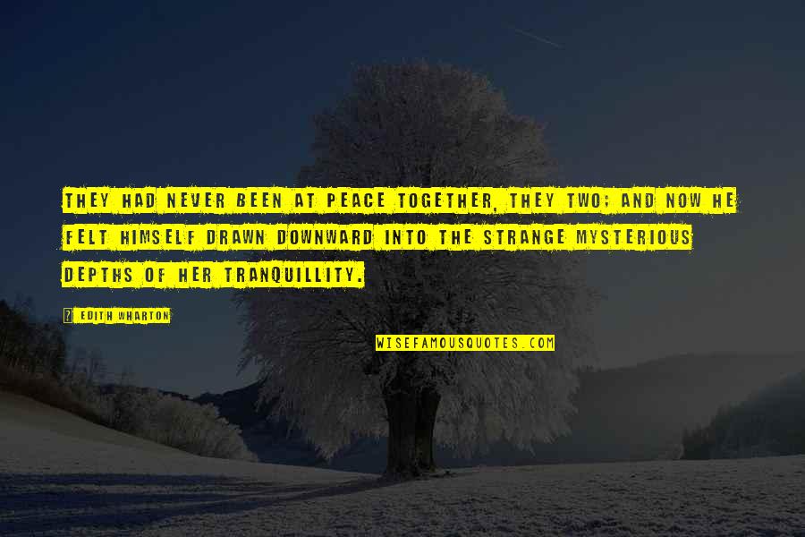 Death And Regret Quotes By Edith Wharton: They had never been at peace together, they Death And Regret Quotes By Edith Wharton: They had never been at peace together, they