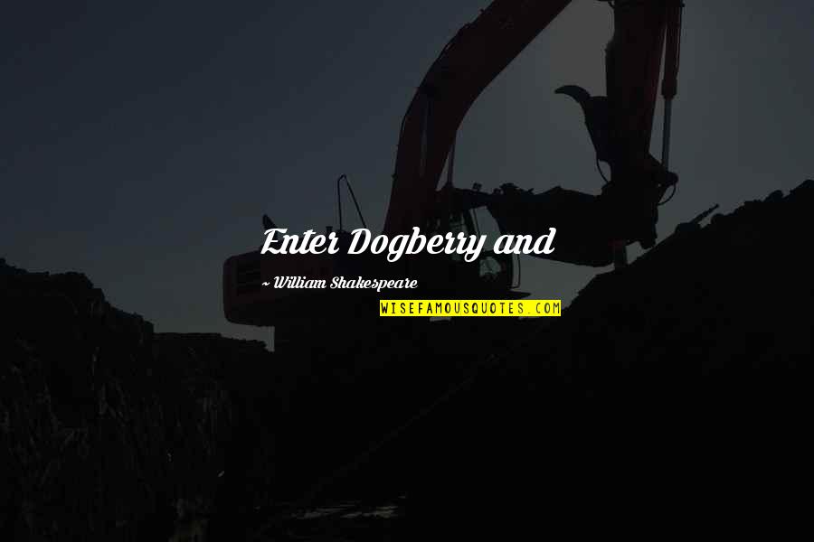 Death And Saying Goodbye Quotes By William Shakespeare: Enter Dogberry and